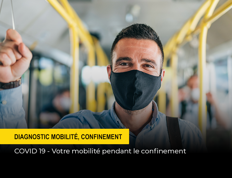COVID 19 – Votre mobilité durant le confinement